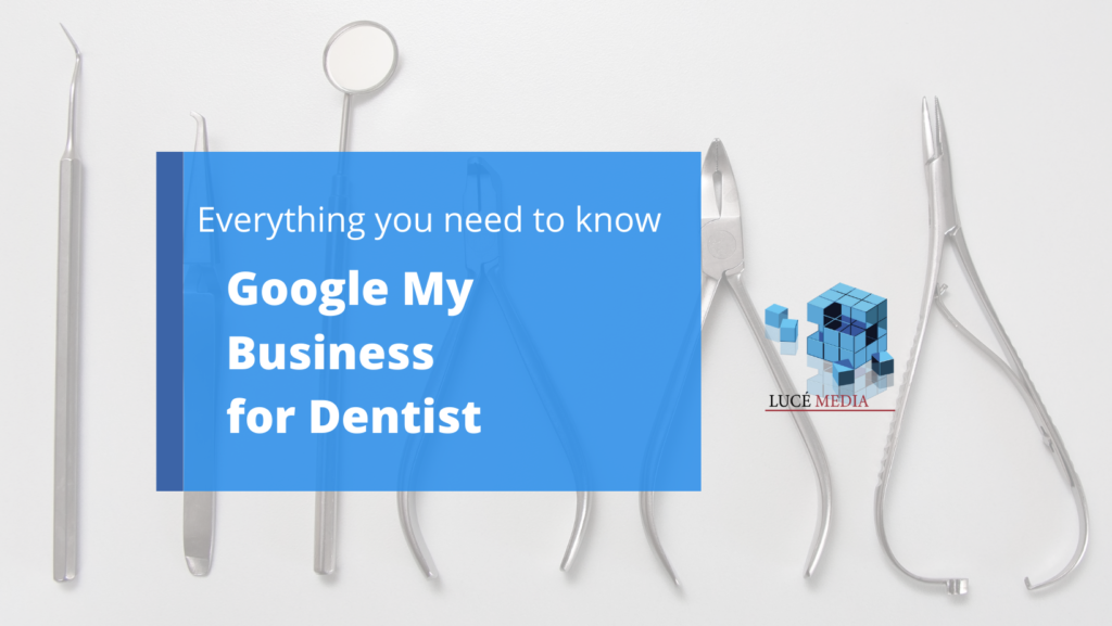 Everything you need to know, google my business for dentist