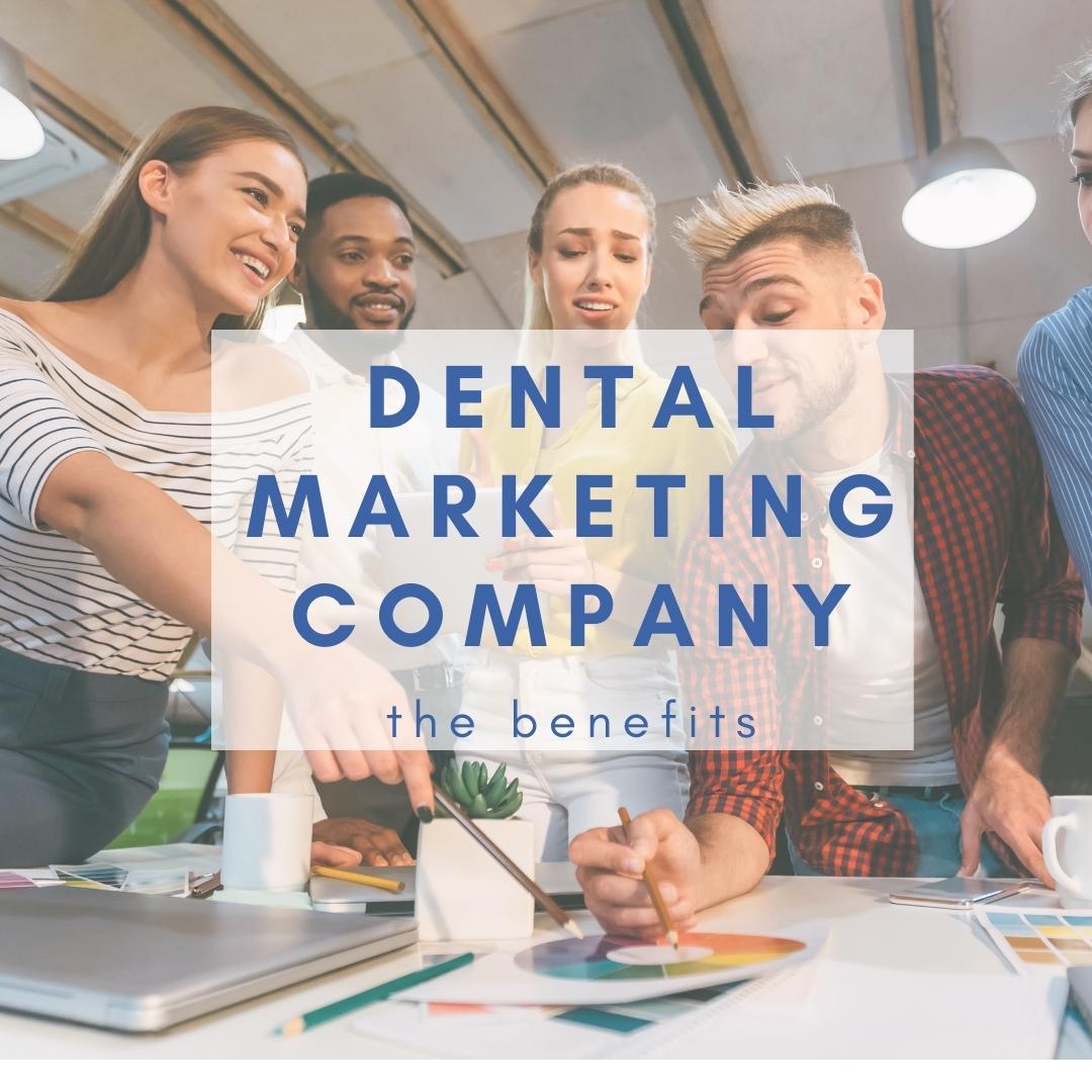 Benefits of a Dental Marketing Company
